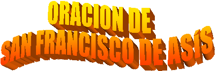ORACION DE 
SAN FRANCISCO DE ASS